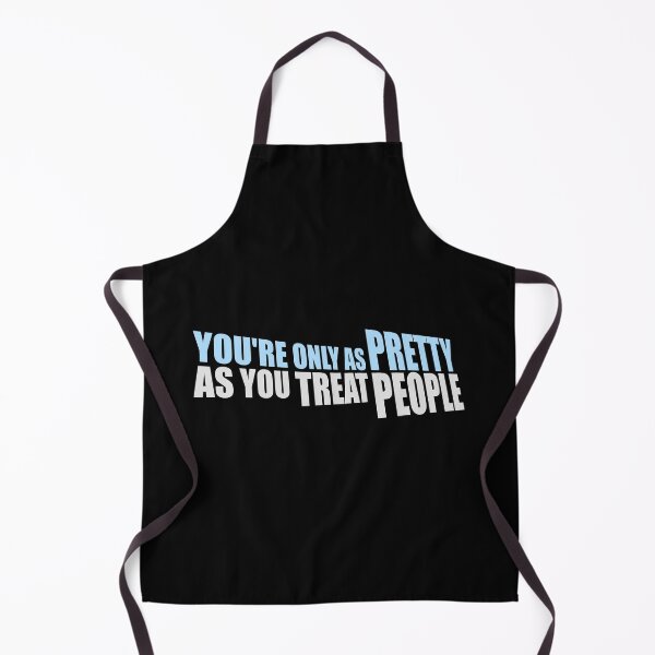 Item preview, You're Only As Pretty As You Treat People Bold Quote designed and sold by shirt-o-mat.