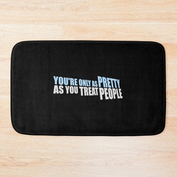 Item preview, You're Only As Pretty As You Treat People Bold Quote designed and sold by shirt-o-mat.