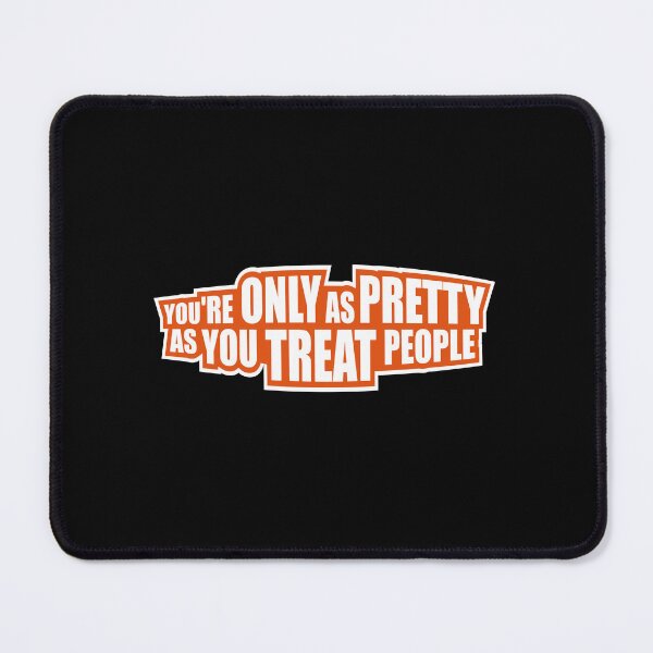 Item preview, You're Only As Pretty As You Treat People Bold Quote designed and sold by shirt-o-mat.