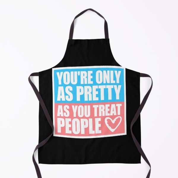 Item preview, You're Only As Pretty As You Treat People Bold Quote designed and sold by shirt-o-mat.