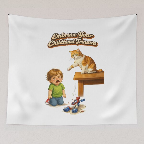 Item preview, Cat broke my toy — Embrace Your Childhood Trauma  designed and sold by Dianefromamsterdam.