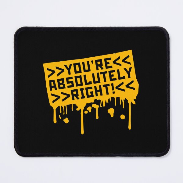 Item preview, You're Absolutely Right Funny Sarcastic AI Quote designed and sold by shirt-o-mat.