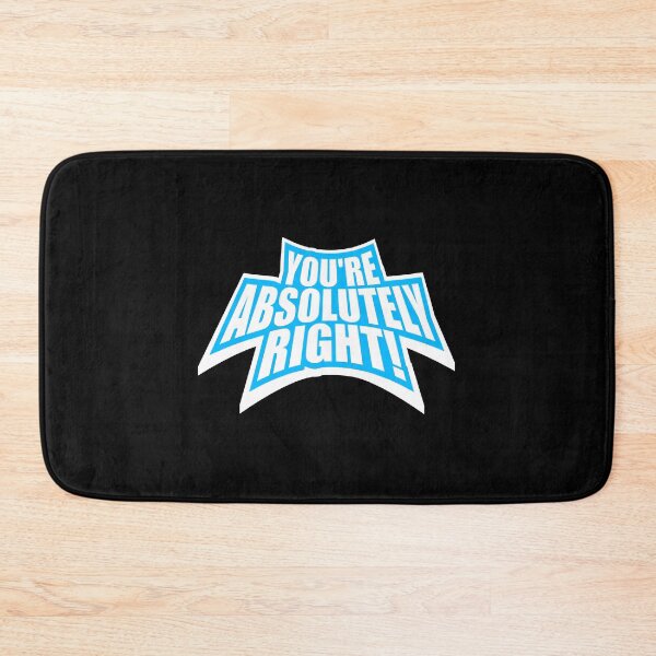 Item preview, You're Absolutely Right Funny Sarcastic AI Quote designed and sold by shirt-o-mat.