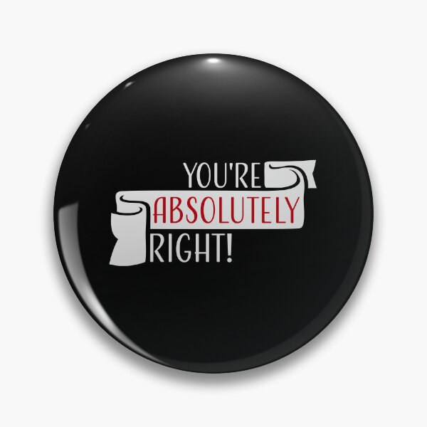 Item preview, You're Absolutely Right Funny Sarcastic AI Quote designed and sold by shirt-o-mat.