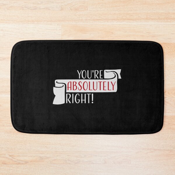 Item preview, You're Absolutely Right Funny Sarcastic AI Quote designed and sold by shirt-o-mat.