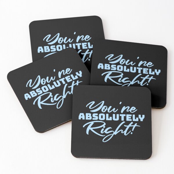 Item preview, You're Absolutely Right Funny Sarcastic AI Quote designed and sold by shirt-o-mat.