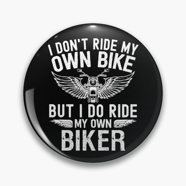 Item preview, I Don't Ride My Own Bike But I Do Ride My Own Biker designed and sold by Monstromeu.
