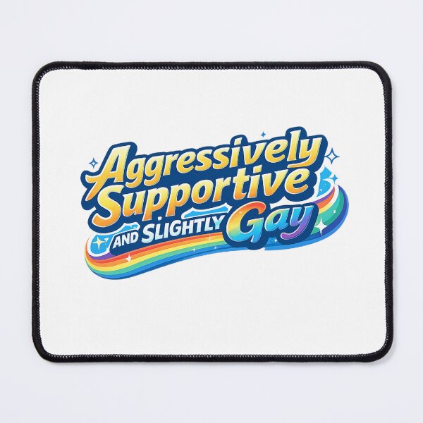 Item preview, Aggressively Supportive and Slightly Gay Rainbow Pride Ally Statement designed and sold by Places On Earth.