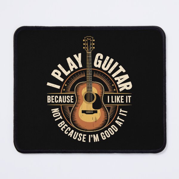 Item preview, I Play Guitar Because I Like It Not Because I'm Good At It designed and sold by Millsoft.