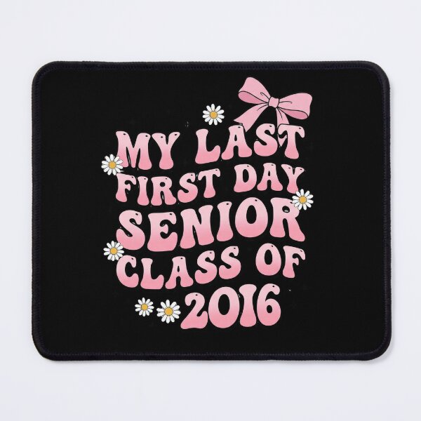 Item preview, My Last First Day Senior Class Of 2016 Graduation Student Commemoration designed and sold by FormalDehyena.