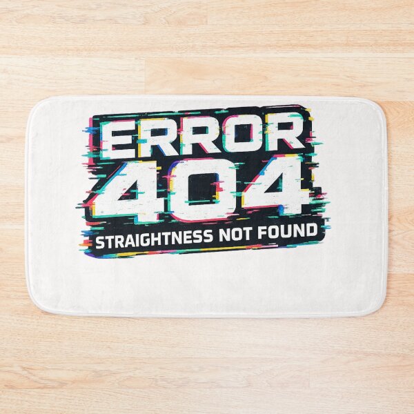 Item preview, Error 404 Straightness Not Found LGBTQ Glitch Humor Pride Identity Statement designed and sold by Places On Earth.