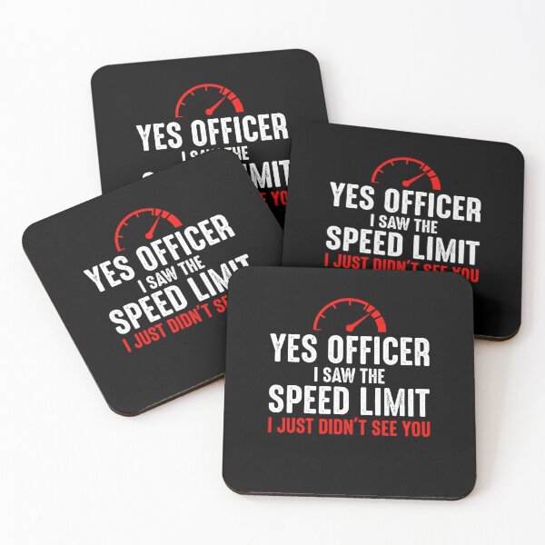 Item preview, Yes Officer I Saw The Speed Limit I Just Didn't See You Driver Humor Police Speeding Car Enthusiast designed and sold by FormalDehyena.