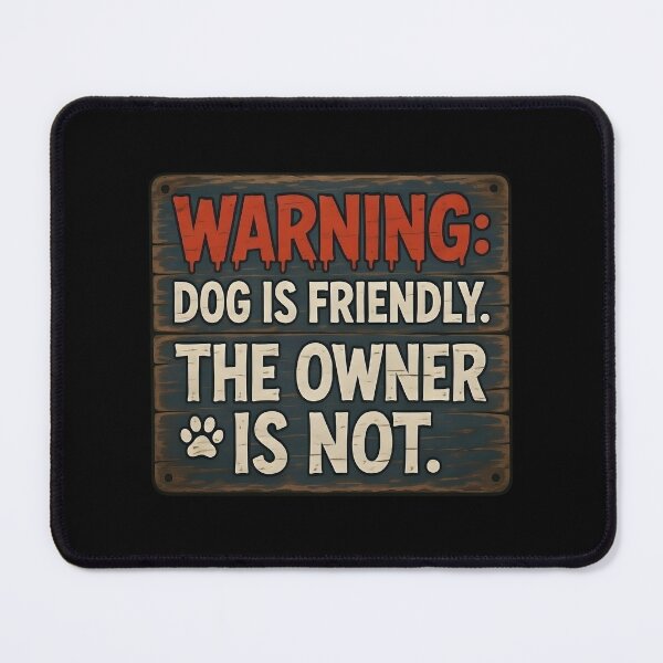 Item preview, Funny Warning Dog is Friendly Owner is Not designed and sold by TshirtsOnline-.
