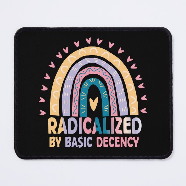 Item preview, Radicalized By Basic Decency Justice Quote designed and sold by SkeletonsDanger.