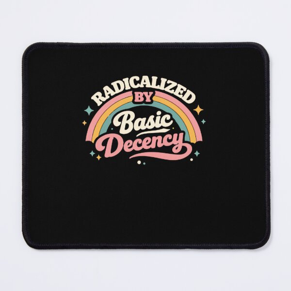 Item preview, Radicalized By Basic Decency Humanitarian Saying designed and sold by SkeletonsDanger.