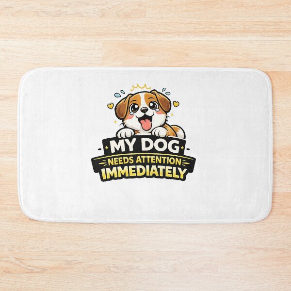 Item preview, My Dog Needs Attention Immediately Funny Dog Lover Design designed and sold by StyleLap.
