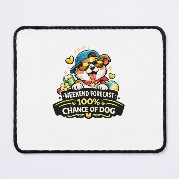Item preview, Weekend Forecast 100 Percent Chance of Dog Funny Design designed and sold by StyleLap.