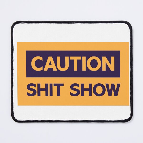 Item preview, Caution: Shit Show | Funny Warning Sign, Typography Design, Sarcastic Humor designed and sold by Guided by Voices.