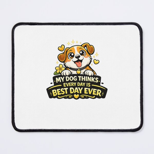 Item preview, My Dog Thinks Every Day Is Best Day Ever Funny Design designed and sold by StyleLap.