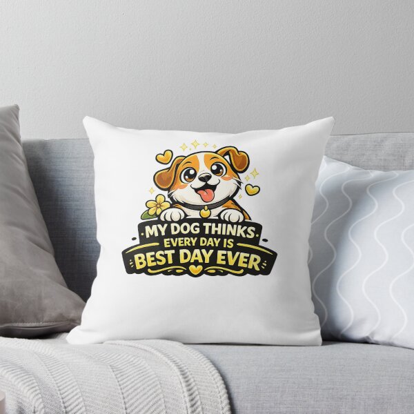 Item preview, My Dog Thinks Every Day Is Best Day Ever Funny Design designed and sold by StyleLap.