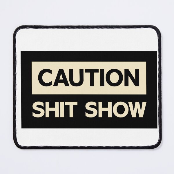 Item preview, Caution: Shit Show | Funny Warning Sign, Typography Design, Sarcastic Humor designed and sold by Guided by Voices.