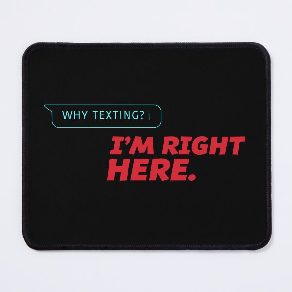 Item preview, Why Texting I'm Right Here Shirt designed and sold by heyyoyeah63.