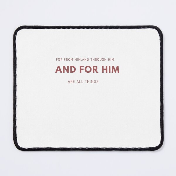 Item preview, For From Him Through Him All Things Christian Design designed and sold by ThePurposeArt.