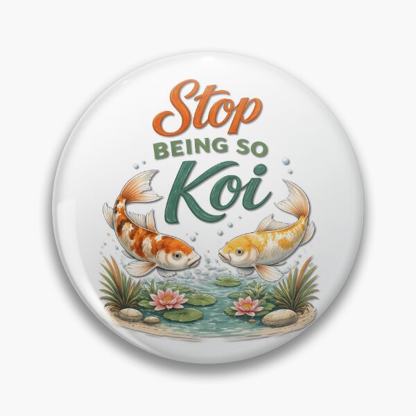 Item preview, Stop Being So Koi designed and sold by Icareis-Studios.