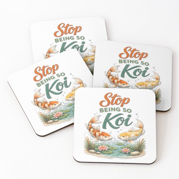 Item preview, Stop Being So Koi designed and sold by Icareis-Studios.