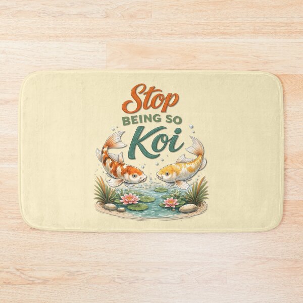 Item preview, Stop Being So Koi designed and sold by Icareis-Studios.