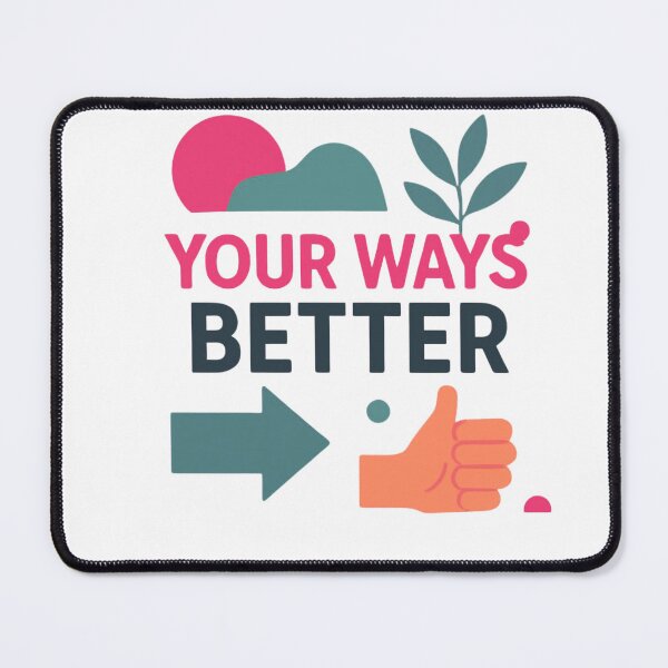 Item preview, Your Ways Are Better Christian Design designed and sold by ThePurposeArt.