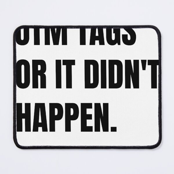 Item preview, UTM tags or it didn't happen black variant designed and sold by Smash247.