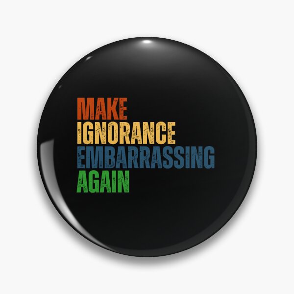 Item preview, Make ignorance embarrassing again designed and sold by Dondonmart.