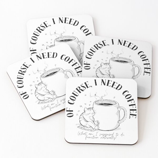 Item preview, Of Course I Need Coffee | Funny Coffee Quote | Caffeine Humor Design designed and sold by WrappedUpWhimsy.