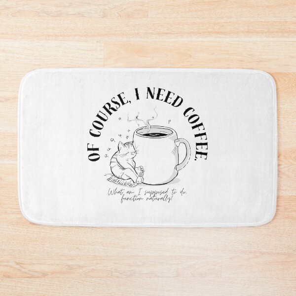 Item preview, Of Course I Need Coffee | Funny Coffee Quote | Caffeine Humor Design designed and sold by WrappedUpWhimsy.