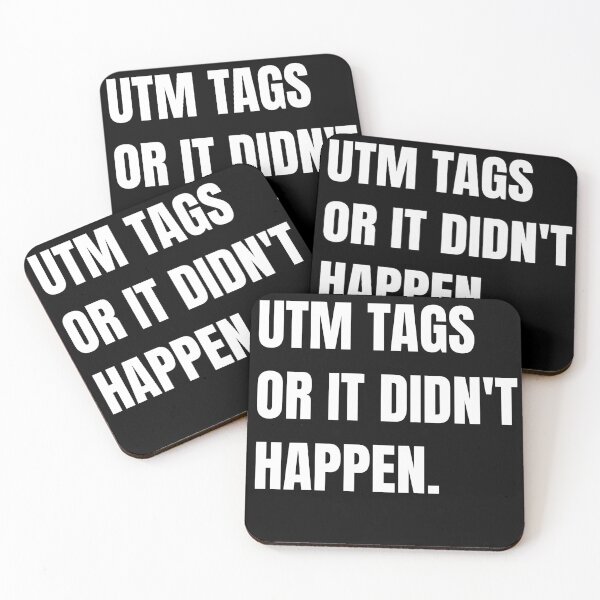 Item preview, UTM tags or it didn't happen designed and sold by Smash247.