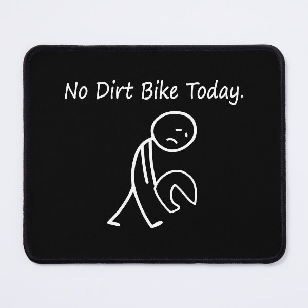 Item preview, No Dirt Bike Today Sad Stickman designed and sold by wansilastomi.