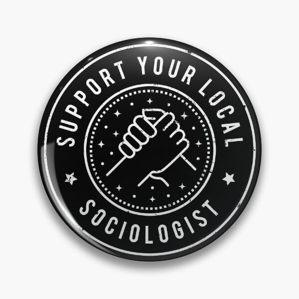 Item preview, Support Your Local Sociologist - Funny Sociology Quote designed and sold by MaryAller.
