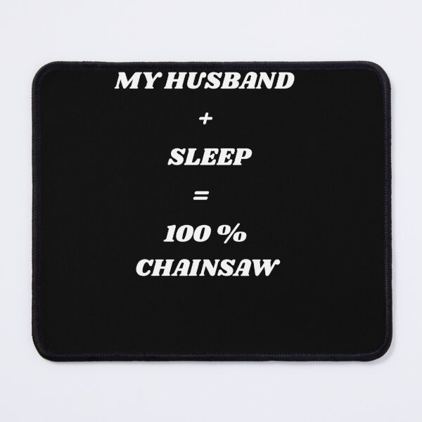 Item preview, Funny Husband Snoring Quote - 100% Chainsaw Minimalist Joke Black Version designed and sold by TheItaliandilemma.