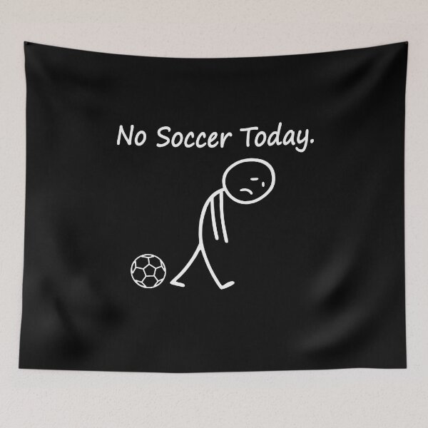 Item preview, No Soccer Today Sad Stickman Funny Soccer designed and sold by wansilastomi.