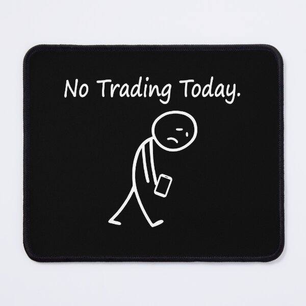 Item preview, No Trading Today Trader Stock Market designed and sold by wansilastomi.