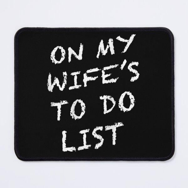 Item preview, Funny On My Wife's To Do List Sarcastic Husband Marriage Humor designed and sold by StuZabine.