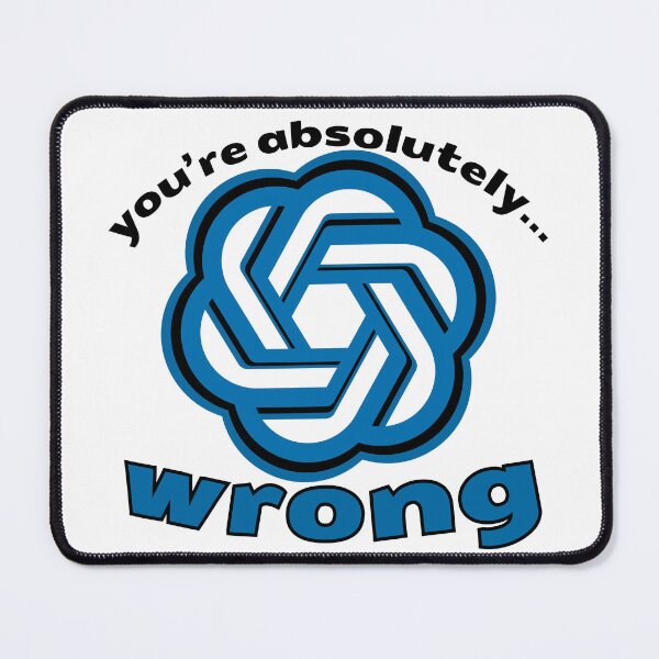 Item preview, Evil ChatGPT Be Like You're Absolutely Wrong designed and sold by ReuvenStore.
