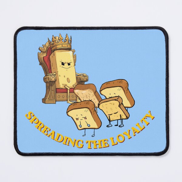 Item preview, King Butter: Spreading the Loyalty designed and sold by Vivid-Insanity.