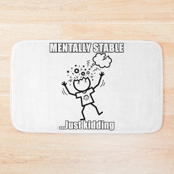 Item preview, Mentally Stable... Just Kidding Sarcastic Humor Design designed and sold by MemeLaundry.