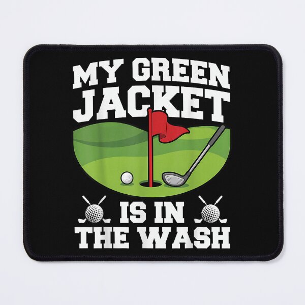 Item preview, My Green Jacket Is In The Wash Funny Golf Masters Tournament designed and sold by MassonCalepon.