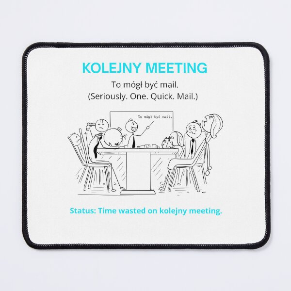 Item preview, White Kolejny Meeting - Funny Polinglish Office Humor Gift To Mogł Być Mail designed and sold by VibePolinglish.