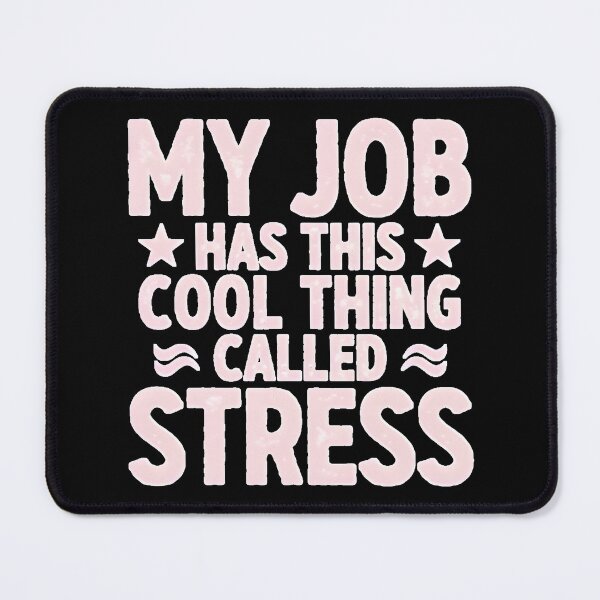 Item preview, My Job Has This Cool Thing Called Stress Funny Work Humor Shirt designed and sold by Milosstudio.