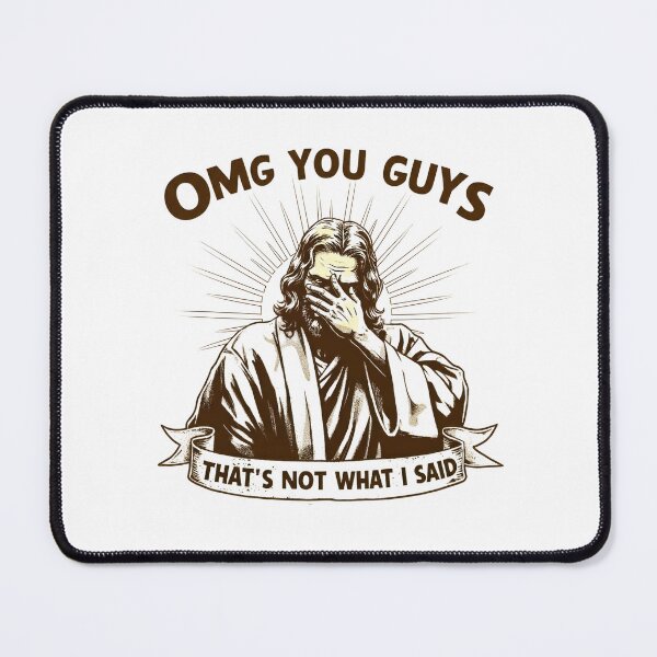 Item preview, OMG You Guys That's Not What I Said Funny Jesus Meme Shirt designed and sold by LunaMagicStudio.