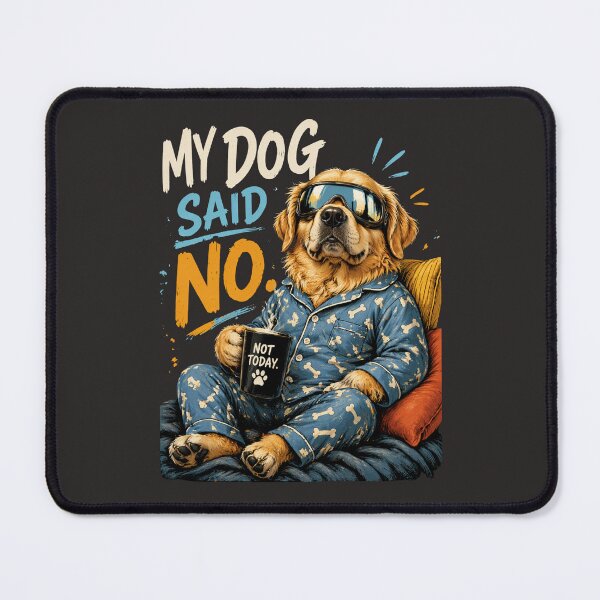 Item preview, My Dog Said No – Funny Golden Retriever Pajama & Goggles Meme Tee designed and sold by Mohtarma Designs.